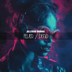 Jazzmina Aurora -  Fever