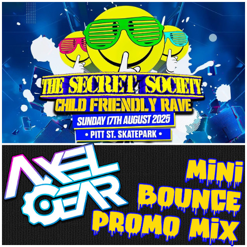 [DOWNLOAD] Secret Socity Child Friendly Rave - Axel Gear Mini Promo