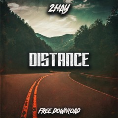 2HAY - DISTANCE (FREE DOWNLOAD)