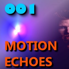 001 Motion Echoes with Will DeKeizer - December Mix