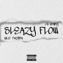 NLE Choppa x Lil Baby - Sleazy Flow