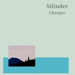 Silinder - Changes [free download]