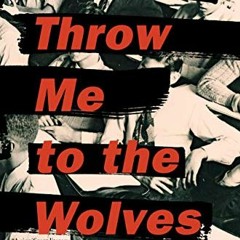 Get PDF EBOOK EPUB KINDLE Throw Me to the Wolves by  Patrick McGuinness 💖