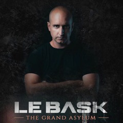 Le Bask - The Grand Asylum