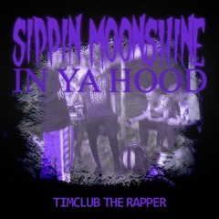 Sippin moonshine in ya hood (prod. Chu)