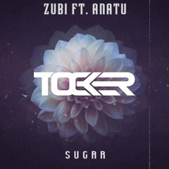 Zubi Ft Anatu - Sugar (TCKER Prod)