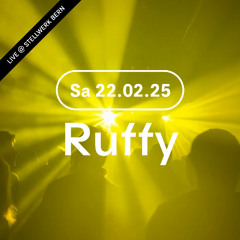 Ruffy LIVE @ Stellwerk Bern | 22.02.2025 | Brightside