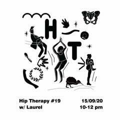 Hip Therapy #19 w/ Laurel and Kax Mahl