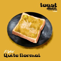F-Word - Quite Normal ***COMING JULY 22ND TO BEATPORT!!!***