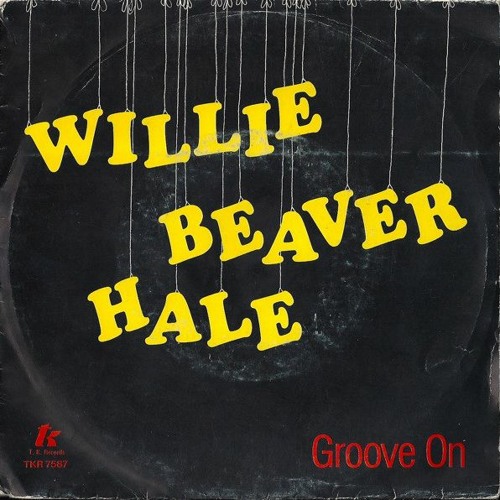 Willie Beaver Hale ‎– Groove On (FunkySounds Edit)