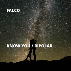 Know You / Bipolar