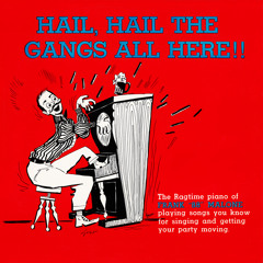 Hail, Hail the Gang's All Here