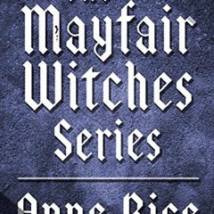 [VIEW] [KINDLE PDF EBOOK EPUB] The Mayfair Witches Series 3-Book Bundle: Witching Hour, Lasher, Talt