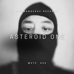 CSRMXTP 32) Asteroid One