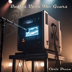 Bodies Upon The Gears