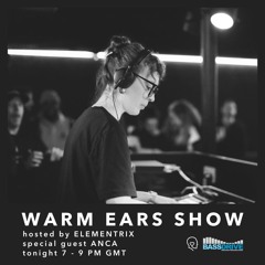 Warm Ears Show with Special guest ANCA @Bassdrive.com (8th June 2025)
