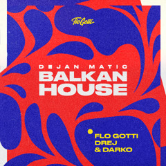 BALKAN HOUSE with DREJ & DARKO