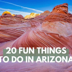 Best Fun Things To Do In Arizona This Weekend Tours Reviews