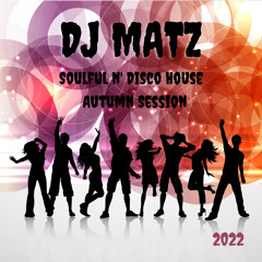 ▶️ Dj Matz | Soulful n' Disco House Autumn Session 2022