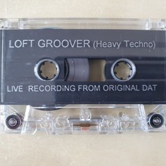 Loftgroover - (Heavy Techno)