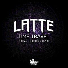 Latte - Time Travel [clip] (FREE DOWNLOAD)