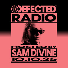 Defected Radio Show Hosted by Sam Divine 10.10.25