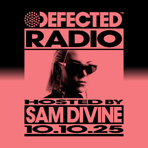 Defected Radio Show Hosted by Sam Divine 10.10.25