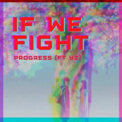 If We Fight (feat. YZ)
