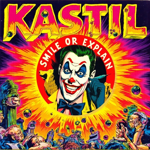 KASTIL - Smile Or Explain