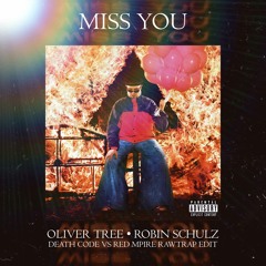 Oliver Tree & Robin Schulz - Miss You (DEATH CODE VS. RED MPIRE RAWTRAP EDIT)