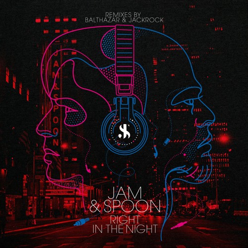 Jam & Spoon - Right In The Night (Balthazar & JackRock Timeless Night Remix)