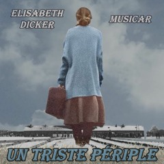 Un Triste Périple - Elisabeth Dicker & Musicar