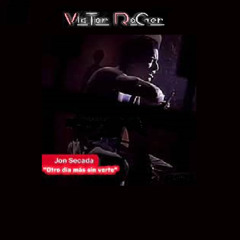 Victor Roger feat. Jon Secada - Otro dia mas sin verte - Groovedit 2025