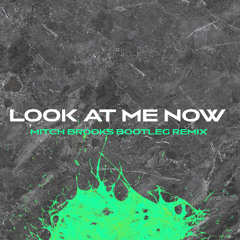 Chris Brown - Look At Me Now (Mitch Brooks Bootleg Remix)