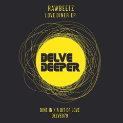 HSM PREMIERE | DELVE079 RawBeetz - Love Diner EP [Delve Deeper Recordings]
