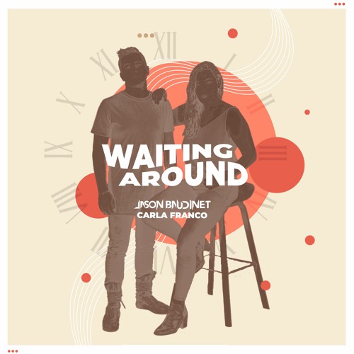 Jason Baudinet & Carla Franco - Waiting Around