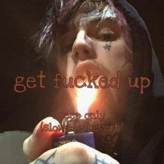 get fucked up - lil peep only (slowed + reverb)