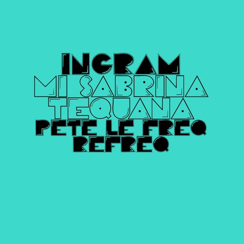 Ingram - Mi Sabrina Tequana (Pete Le Freq Refreq)