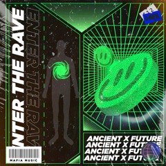 Ancient X Future - Enter The Rave (Original Mix) [G-MAFIA RECORDS]
