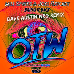 Will Sparks & Joel Fletcher - Bring It Back (Dave Austin NRG Bootleg)