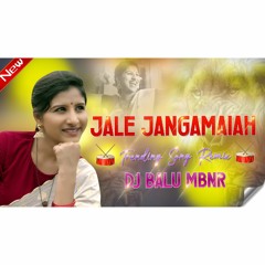JALE JANGAMAIAH MANGLI SONG DJ REMIX BY DJ BALU MBNR.mp3