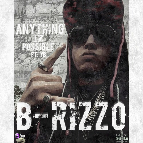 Anythin Iz Possible [Clean] Ft. B - RizzO X YB