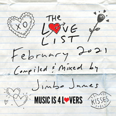 The Love List -- Top 10 Tracks February 2021 - Mixed by Jimbo James [MI4L.com]