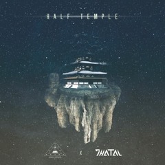 Soul Ether X Thatal - Half Temple (Free Download)