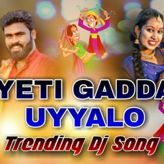 YETI GADDA UYYALO NEW FOLK DJ SONG 2021 DJ RIYAZ DUBBAK