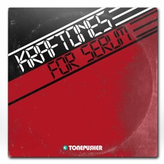 Kraftones - Presets for Serum by TONEPUSHER