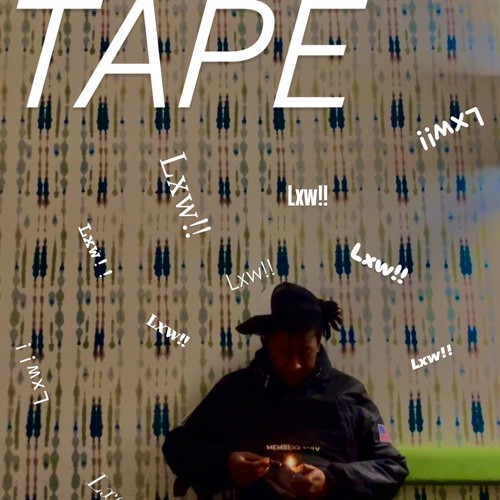 Lxw!! Tape