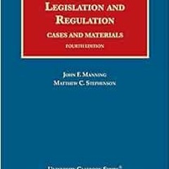 View PDF EBOOK EPUB KINDLE Legislation and Regulation, Cases and Materials (Universit