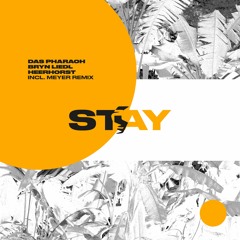 Das Pharaoh, Bryn Liedl, Heerhorst - Stay (Meyer Extended Remix)