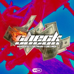 CHECK - WANSENTAI x CUSTHEKID x CHILLINGO (Prod. Tú)